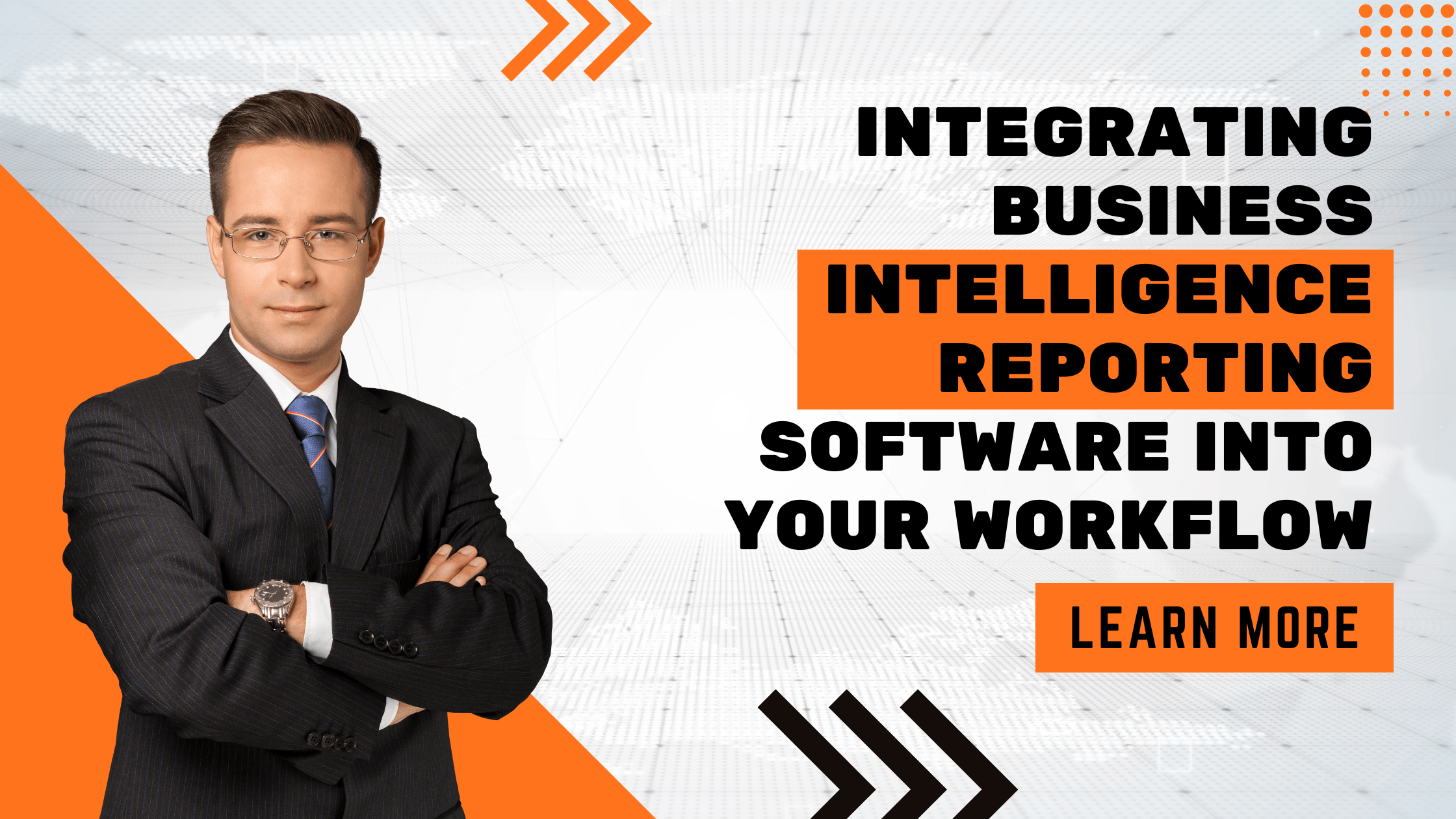 Integrating Business Intelligence Reporting Software into Your Workflow